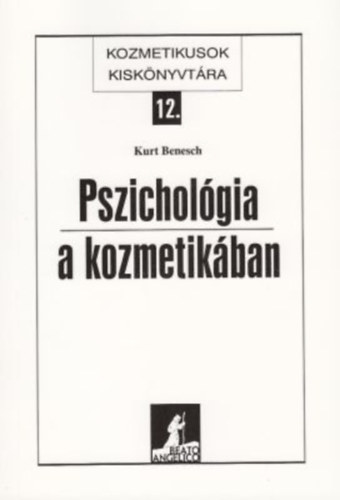 Kurt Benesch - Pszichológia a kozmetikában