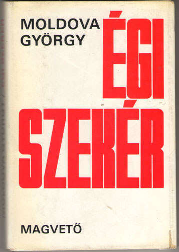 Moldova György - Moldova György csomag (4 kötet): Égi szekér + A napló + Tíz tucat + Árnyék az égen