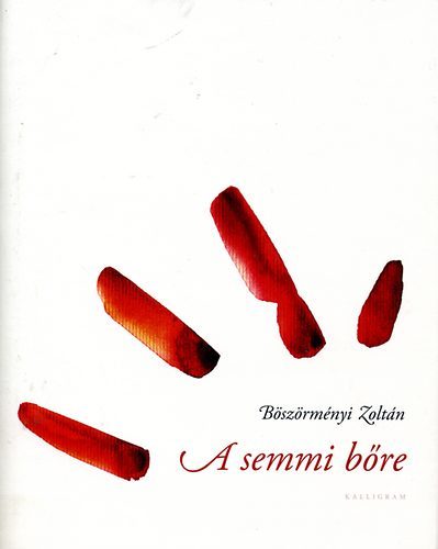 B�sz�rm�nyi Zolt�n - A semmi b�re