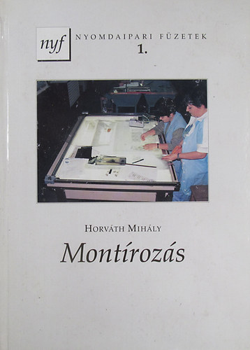 Horvth MIhly - Montrozs (Nyomdaipari fzetek 1.)