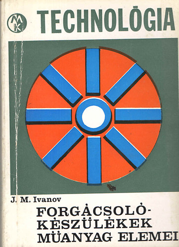 J. M. Ivanov - Forgácsolókészülékek műanyag elemei