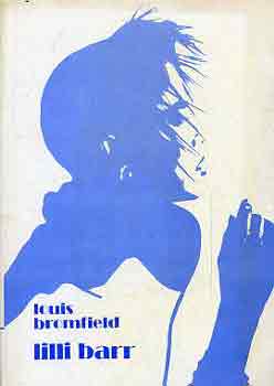 Louis Bromfield - Lilli Barr