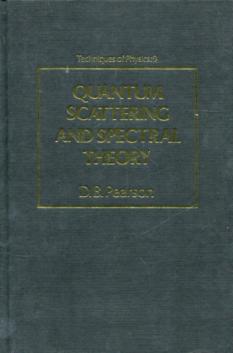 D. B. Pearson - Quantum Scattering and Special Theory (Techniques of Physics: 9)