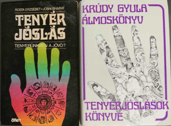 Kr�dy Gyula Rosta Erzs�bet-Johi Bharat - Minden amit a teny�rj�sl�sr�l tudni kell (2m�) - �lmosk�nyv - Teny�rj�sl�sok k�nyve + teny�rj�sl�s - Tenyer�nkben a j�v�?