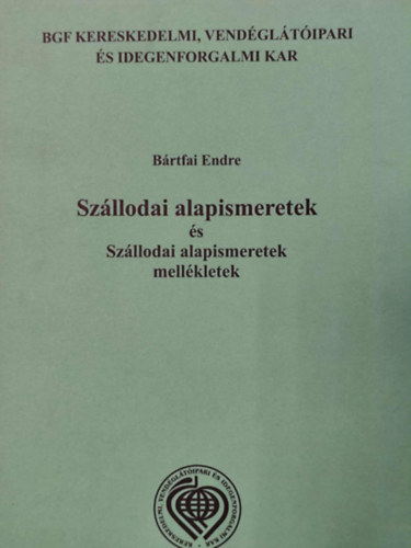 B�rtfai Endre - Sz�llodai alapismeretek I-II. (K�nyv + mell�kletek)