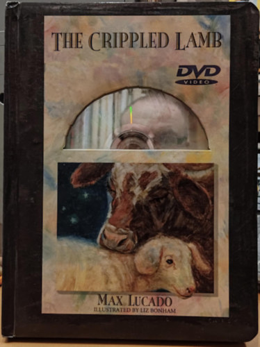 Liz Bonham  Max Lucado (illus.) - The Crippled Lamb: A Christmas Story about Finding Your Purpose
