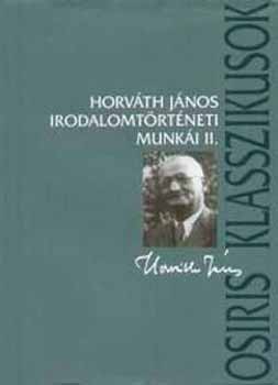 Horvth Jnos - Horvth Jnos irodalomtrtneti munki II.