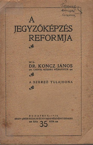 Koncz Jnos dr. - A jegyzkpzs reformja