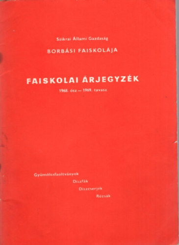 Faiskolai �rjegyz�k - Szikrai �llami Gazdas�g Borb�si Faiskol�ja 1968. �sz- 1969. tavasz