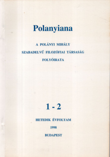 Fehér Márta  (szerk.); Gábor Éva (szerk.) - Polanyiana 1998. 1-2. Hetedik évfolyam