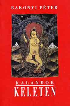 Bakonyi P�ter - Kalandok Keleten