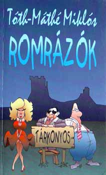 Tóth-Máthé Miklós - Romrázók /dedikált/