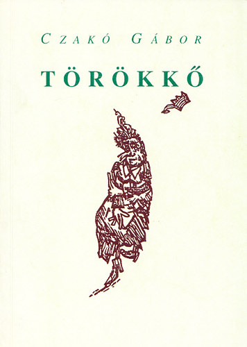 Czak Gbor - Trkk - regny (dediklt)