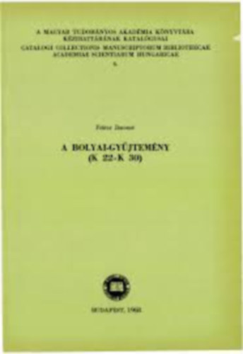 Fr�ter J�nosn� - A Bolyai-gy�jtem�ny (K22 - K30)