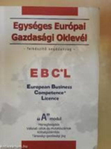 Egységes Európai Gazdasági Oklevél - Felkészítő segédanyag - "A" modul