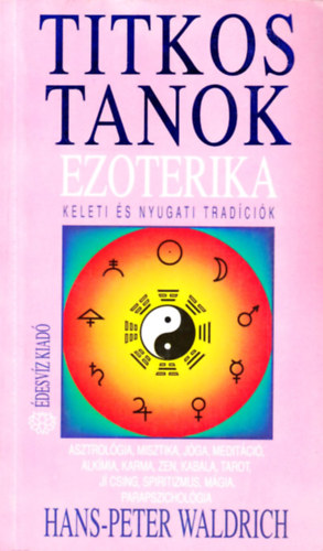Hans-Peter Waldrich - Ezoterika - Keleti és nyugati tradíciók