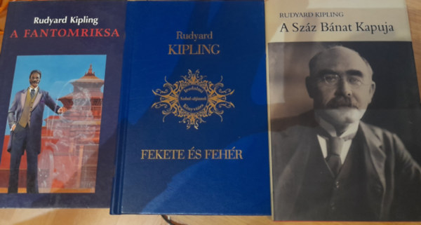 Rudyard Kipling - 3 db Rudyard Kipling k�tet: A fantomriksa, Fekete �s feh�r, A sz�z b�nat kapuja
