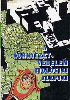 Dr. Kovács Margit - A környezetvédelem biológiai alapjai