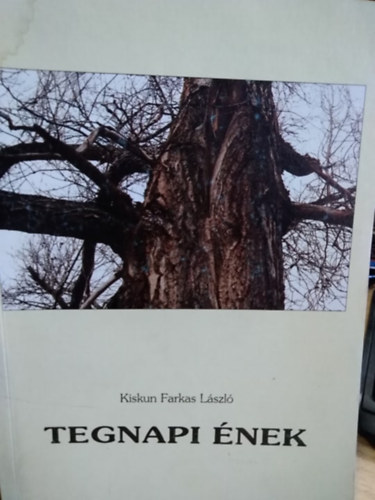 Kiskun Farkas László - Tegnapi ének