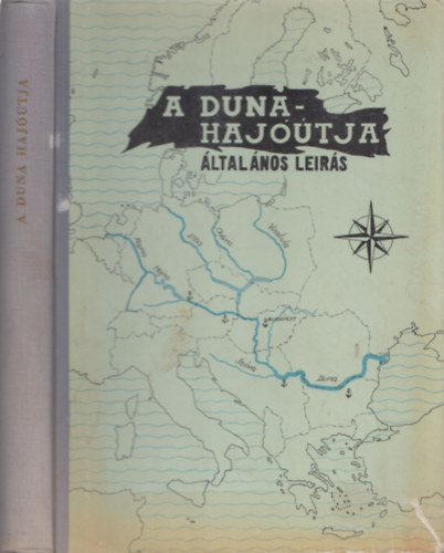 Jakus Mihly (szerk.), Csk Ervin (szerk.) - A Duna hajtja - ltalnos lers (kihajthat mellklettel)