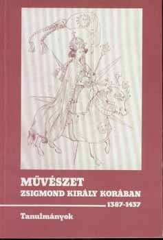Beke-Marosi-Wehli (szerk.) - Művészet Zsigmond király korában 1387-1437. I-II. kötet