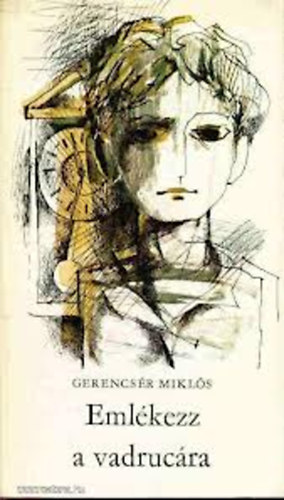 Gerencs�r Mikl�s - Eml�kezz a vadruc�ra