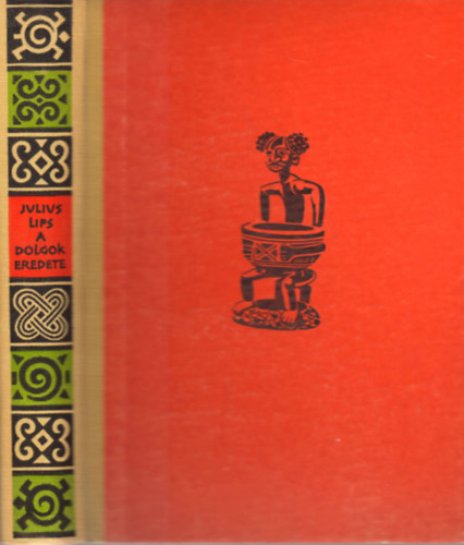 Julius Lips - A dolgok eredete