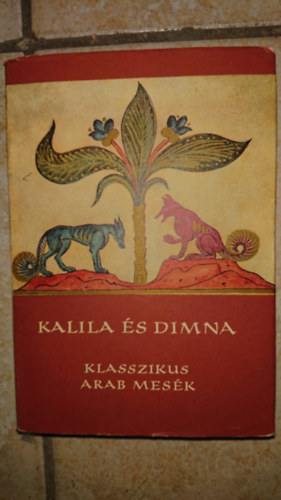 Eur�pa K�nyvkiad� - Kalila �s dimna (klasszikus arab mes�k)