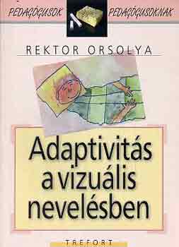 Rektor Orsolya - Adaptivitás a vizuális nevelésben