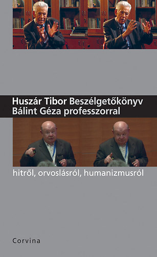 Husz�r Tibor - Besz�lget�k�nyv B�lint G�za professzorral