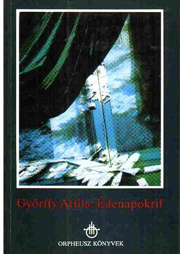 Győrffy Attila - Édenapokrif