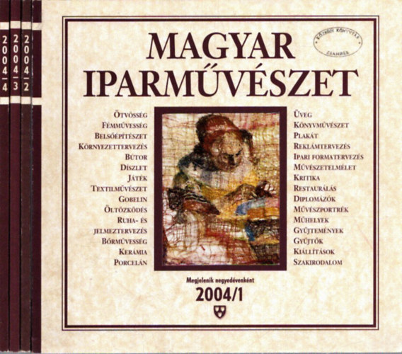 Fekete György (szerk.) - Magyar iparművészet 2004/1-4. szám (teljes évfolyam)