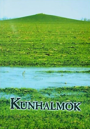 Tóth Albert (szerk.) - Kunhalmok - "Ti vagytok a mi katedrálisaink"