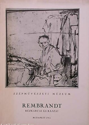 Rembrandt rézkarcai és rajzai (Budapest 1965)