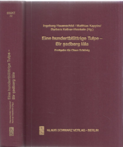 Barbara Kellner-Heinkele, Matthias Kappler Ingeborg Hauenschild - Eine hundertbl�ttrige Tulpe - Bir sadbarg lala: Festgabe f�r Claus Sch�nig (Studien zur Sprache, Geschichte und Kultur der Turkv�lker, 22)