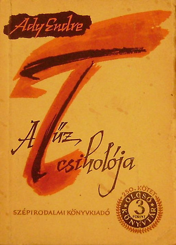 Ady Endre - A tűz csiholója