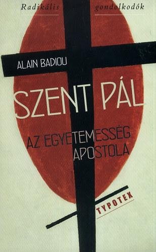 Alain Badiou - Szent Pál - Az egyetemesség apostola
