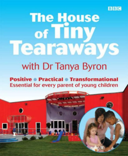 Dr. Tanya Byron - The House of Tiny Tearaways