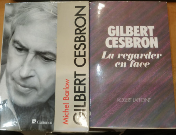 Michel Barlow Robert Laffont - 2 db Gilbert Cesbron (La regarder en face) + Gilbert Cesbron (La foi de Gilbert Cesbron)