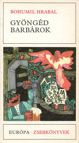 Bohumil Hrabal - Gy�ng�d barb�rok