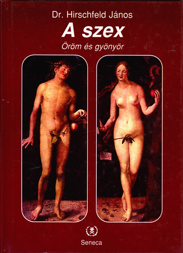 Hirschfeld János - A szex - öröm és gyönyör