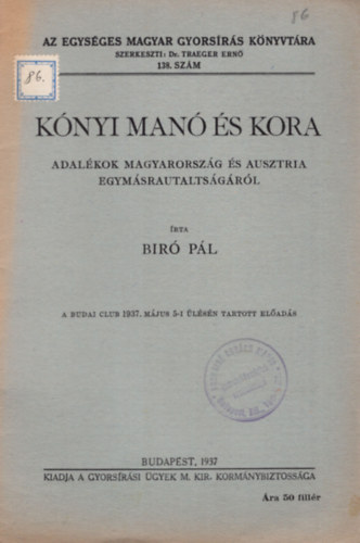 Bir Pl - Knyi Man s kora -Adalkok Magyarorszg s Ausztria egymsrautaltsgrl- Az Egysges Magyar Gyorsrs Knyvtra 138. sz.