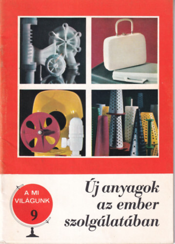 Simonffy Gza - j anyagok az ember szolglatban - A mi vilgunk 9.