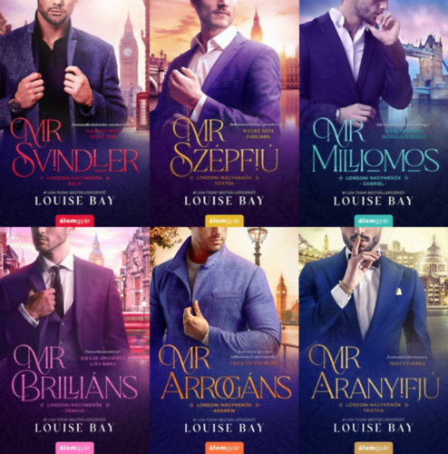 Louise Bay - A TELJES Londoni nagymenők sorozat 1-6.: Mr. Svindler + Mr. Szépfiú + Mr. Milliomos + Mr. Briliáns + Mr. Arrogáns + Mr. Aranyifjú