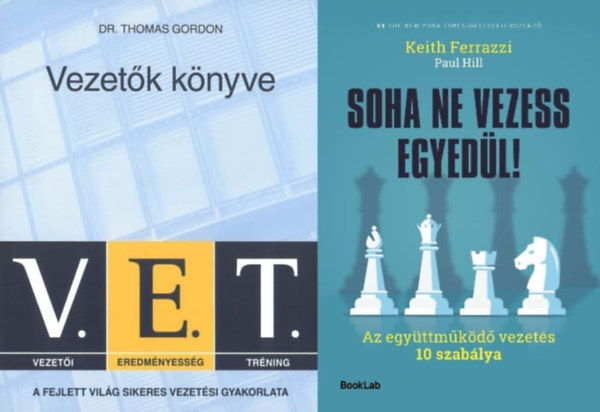 Hill Paul Ferrazzi Keith Gordon Thomas Dr. - 2 db knyv sikeres vezetk szmra: V.E.T. Vezetk knyve - A fejlett vilg sikeres vezetsi gyakorlata + Soha ne vezess egyedl! - Az egyttmkd vezets 10 szablya