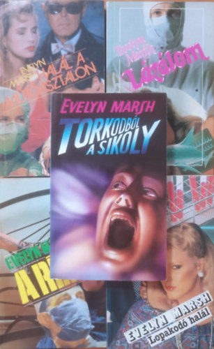 Evelyn Marsh - Hall a mtasztalon + Lzlom + A rm + Lopakod hall + Torkodbl a sikoly (5 ktet)