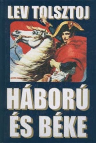 Lev Tolsztoj - Háború és béke I-III.