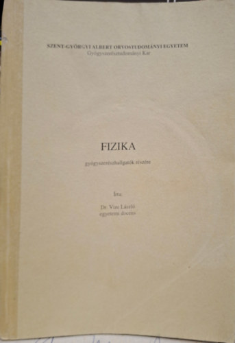 Dr. Vize L�szl� - Fizika - gy�gyszer�szhallgat�k r�sz�re