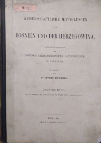 Dr.Moricz Hoernes - Wissenschafliche Mitteilungen aus Bosnien und der Herzegowina / Tudomnyos kzlemnyek Bosznia-Hercegovinbl