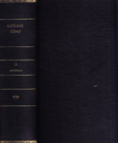 Katolikus Szemle LII. �vfolyam, 1938